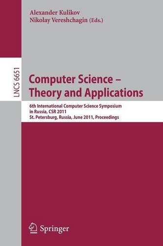 Computer Science – Theory and Applications: 6th International Computer Science Symposium in Russia, CSR 2011, St. Petersburg, Russia, June 14-18, 2011. Proceedings(Theoretical Computer Science and General Issues)