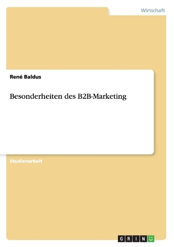 Besonderheiten des B2B-Marketing: (German)