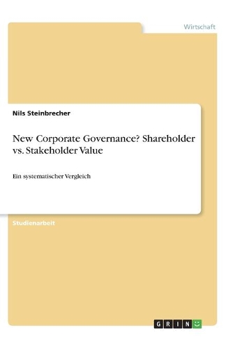 New Corporate Governance? Shareholder vs. Stakeholder Value