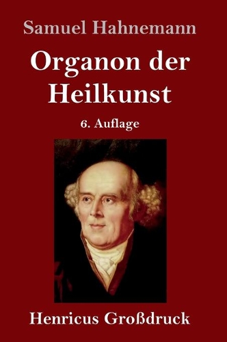 Organon der Heilkunst (Großdruck): 6. Auflage
