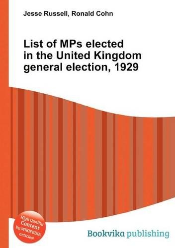 List of Mps Elected in the United Kingdom General Election, 1929