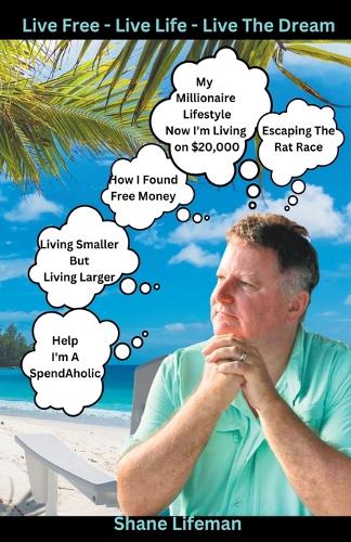 Live Free Live Life Live The Dream