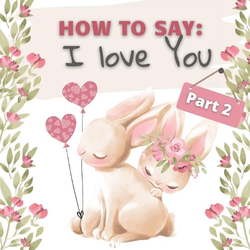 How to Say I love You? Part 2: How Animals Say I Love You in Different Languages for Valentines Day