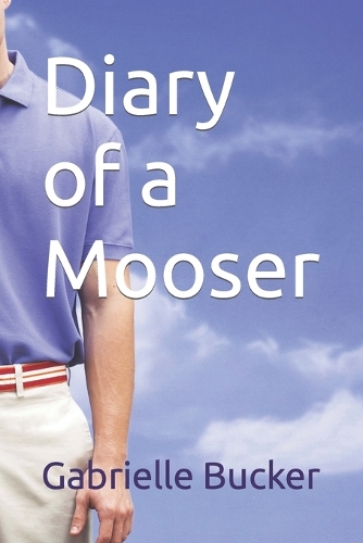 Diary of a Mooser