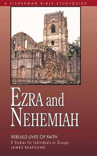 Ezra & Nehemiah: Rebuilding Lives of Faith