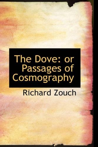 The Dove: Or Passages of Cosmography