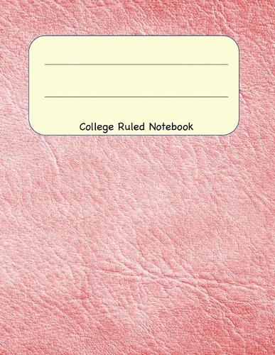College Ruled Notebook: 8.5 x 11 Journal 100 Pages