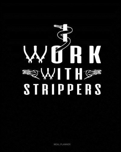 I Work with Strippers