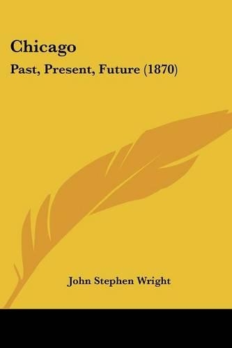 Chicago: Past, Present, Future (1870)(English)