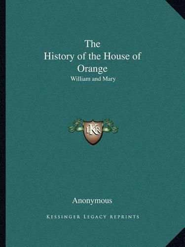History of the House of Orange: William and Mary(English)