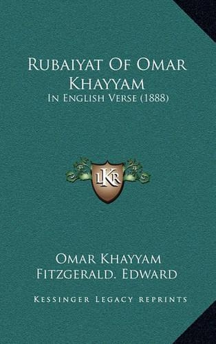Rubaiyat Of Omar Khayyam: In English Verse (1888)(English)