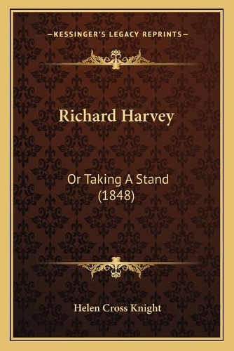 Richard Harvey: Or Taking A Stand (1848)(English)