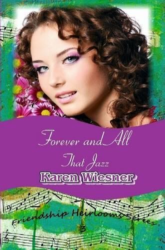 Forever and All That Jazz, Book 3 of the Friendship Heirlooms Series: (English)
