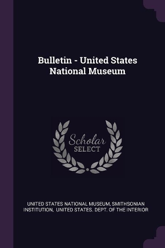 Bulletin - United States National Museum