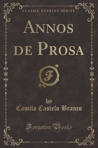 Annos de Prosa (Classic Reprint)
