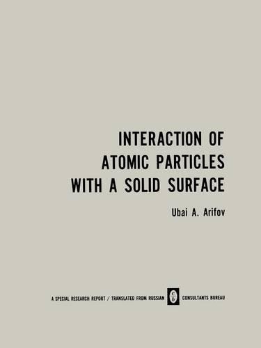 Interaction of Atomic Particles with a Solid Surface / Vzaimodeistvie Atomnykh Chastits S Poverkhnost’yu Tverdogo Tela / ?????????????? ??????? ?????? ? ???????????? ???????? ????