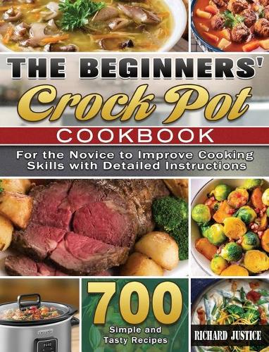 The Beginners' Crock Pot Cookbook