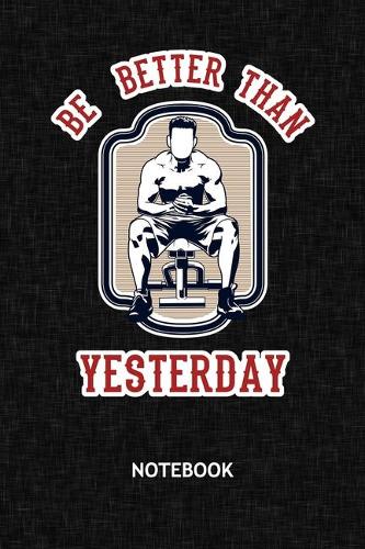 Be Better Than Yesterday