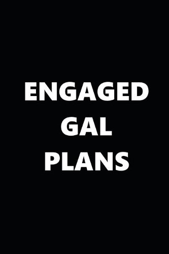 2020 Weekly Planner Engaged Gal Plans Black White 134 Pages