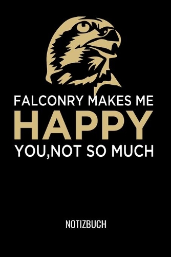 Falconry makes me Happy you, not so much
