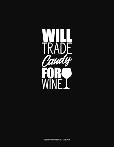 Will Trade Candy for Wine