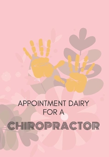 Appointment Diary for a Chiropractor: This is a quarterly diary with full day pages so that you have space to totally plan your day of appointments in 2020. Do not miss any events