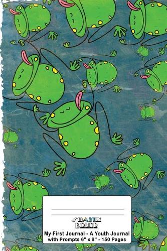 My First Journal A Youth Journal with Prompts 6"x9" 150 Pages: Crazy Frogs Cover Design