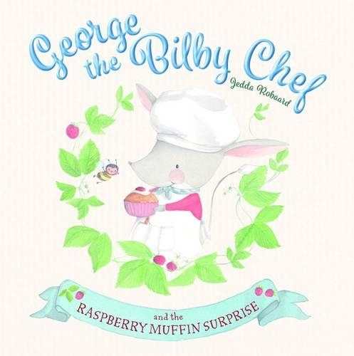 George the Bilby Chef and the Raspberry Muffin Surprise