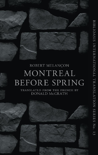 Montreal Before Spring: (Biblioasis International Translation Series)