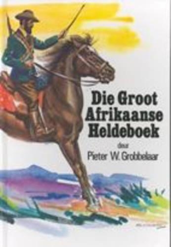 Die Groot Afrikaanse Heldeboek