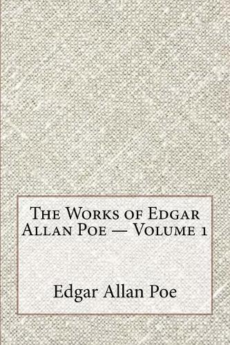 The Works of Edgar Allan Poe - Volume 1