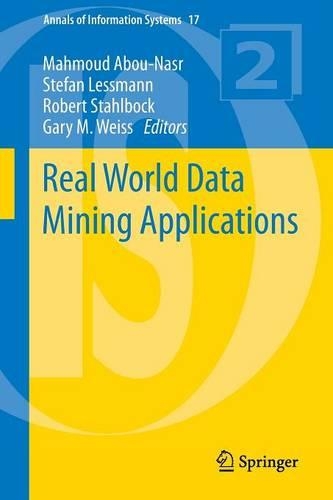 Real World Data Mining Applications: (17 Annals of Information Systems)