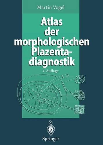 Atlas Der Morphologischen Plazentadiagnostik: (German)