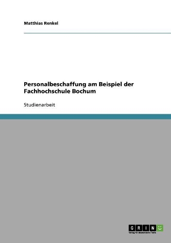 Personalbeschaffung am Beispiel der Fachhochschule Bochum