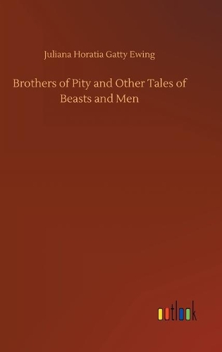 Brothers of Pity and Other Tales of Beasts and Men