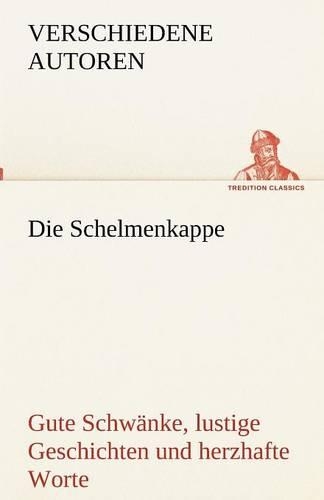 Die Schelmenkappe. Gute Schwänke, lustige Geschichten und herzhafte Worte