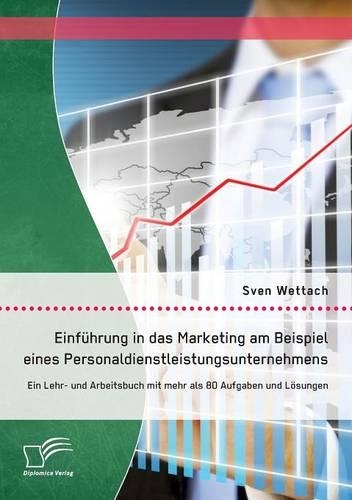 Einführung in das Marketing am Beispiel eines Personaldienstleistungsunternehmens