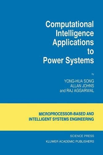 Computational Intelligence Applications to Power Systems: (15 Intelligent Systems, Control and Automation: Science and Engineering)
