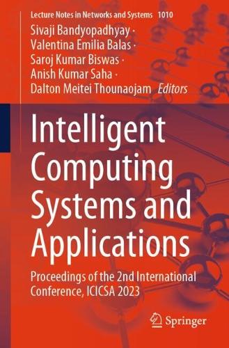 Intelligent Computing Systems and Applications: Proceedings of the 2nd International Conference, ICICSA 2023(1010 Lecture Notes in Networks and Systems)