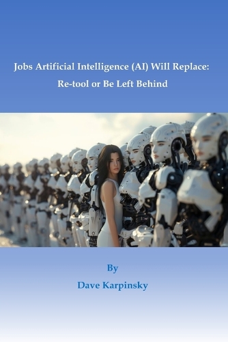 Jobs Artificial Intelligence (AI) Will Replace
