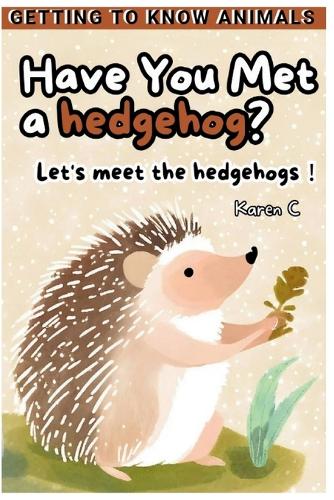 Have You Met a hedgehog?
