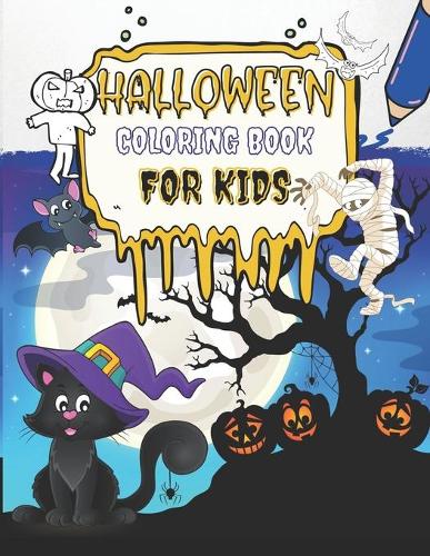 Halloween Coloring Book For Kids: Have Fun With Many Spooky Creatures To Color - Coloring Pages For Kids Ages 2-4 - Gift Idea For Kids Under 5 - Cute Halloween Cat