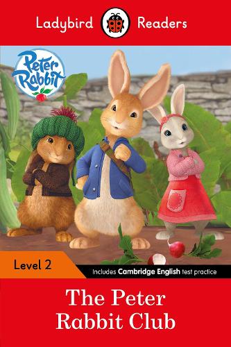 Ladybird Readers Level 2 - Peter Rabbit - The Peter Rabbit Club (ELT Graded Reader): (Ladybird Readers)