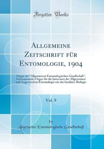 Allgemeine Zeitschrift für Entomologie, 1904, Vol. 9: Organ der 