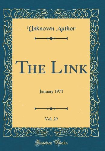 The Link, Vol. 29: January 1971 (Classic Reprint)