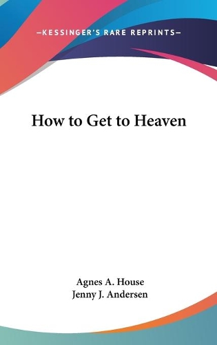 How to Get to Heaven