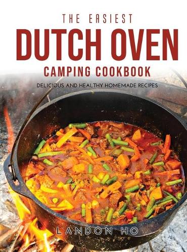 The Easiest Dutch Oven Camping Cookbook