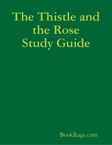 The Thistle and the Rose Study Guide