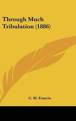 Through Much Tribulation (1886)