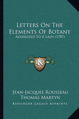 Letters On The Elements Of Botany